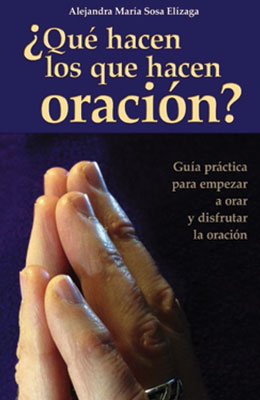 ¿Qué hacen los que hacen oración?