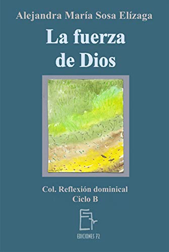 LA fuerza de Dios, ciclo B